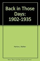 Back in Those Days: 1902-1935 9997816110 Book Cover