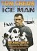 Ice Man: The Remarkable Adventures of Antarctic Explorer Tom Crean