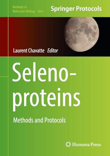 Selenoproteins: Methods and Protocols (Methods in Molecular Biology Book 1661) (English Edition)