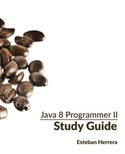 Java 8 Programmer II Study Guide: Exam 1Z0-809 : Herrera, Esteban ...