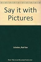Say it with pictures: Graphic communication with illustration 0442286449 Book Cover
