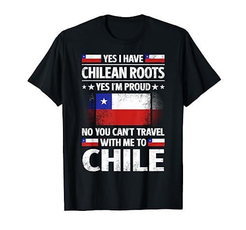 Chile Chilean Roots Chilean Heritage Proud Chilean Flag T-Shirt