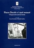 Piazza Ducale E I Suoi Restauri. Cinquecento Anni Di Storia - 2