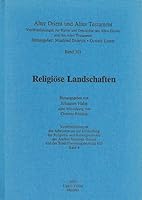 Religiose Landschaften: Veroffentlichungen Des Arbeitskreises Zur Erforschung Der Religions- Und Kulturgeschichte Des Antiken Vorderen Orients Und Des Sonderforschungsbereichs 493. Band 4 3934628311 Book Cover