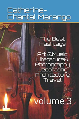 The Best Hashtags Art &Music Literature& Photography Decorating&Architecture Travel Instagram,