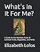 What's In It For Me?: A Guide to the Nutrition Facts of Common Fruits, Vegetables, and Herbs