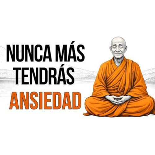 &iexcl;C&Aacute;LMATE! NUNCA M&Aacute;S TENDR&Aacute;S ANSIEDAD 7 ENSE&Ntilde;ANZAS BUDISTAS PARA ENCONTRAR PAZ - Mantras de Vida