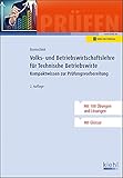 Volks- und Betriebswirtschaftslehre für Technische Betriebswirte: Kompaktwissen zur Prüfungsvorbereitung