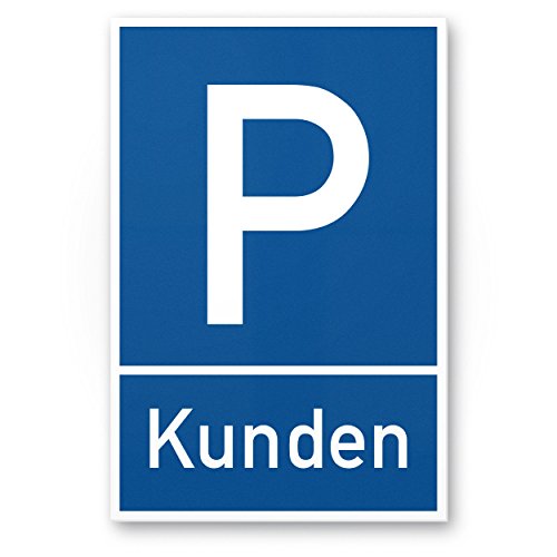 Preisvergleich Produktbild Parkplatz Kunden Kunststoff Schild - Kundenparkplatz (blau, 20 x 30cm), Hinweisschild Privatparkplatz - nur Kunden, Parkplatzschild Reserviert - Parkplatz freihalten, Stellplatz vermietet Kundschaft