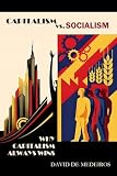 Capitalism vs. Socialism: Why Capitalism Always Wins
