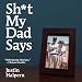 Sh-t My Dad Says