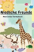 Niedliche Freunde: Mein erstes Tiere Malbuch (German Edition) B0F5NVKPHB Book Cover