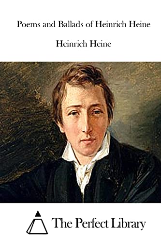 Poems and Ballads of Heinrich Heine (Perfect Library)