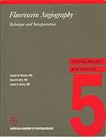 Fluorescein Angiography: Technique and Interpretation (Ophthalmology Monographs, 5) 1560550090 Book Cover