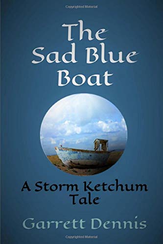 The Sad Blue Boat: A Storm Ketchum Tale (Storm Ketchum Tales)