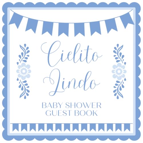Cielito Lindo Baby Shower Guest Book: Blue Fiesta Memory Keepsake for Guests to Sign-In, Record Predictions, Wishes, & Advice to New Parents with Gift Log & Photos/Memories Pages
