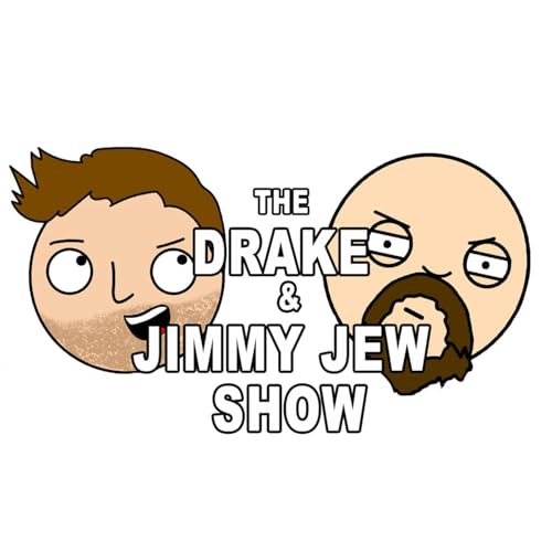 The Drake and Jimmy Jew Show cover art