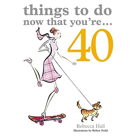Things to Do Now That You're 40 Cover