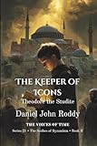 The Keeper of Icons: Theodore the Studite (Series 21: The Scribes of Byzantium)