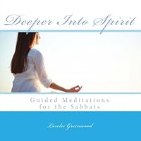 Deeper into Spirit : Guided Meditations for the Sabbats 1543222129 Book Cover