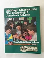 Multiage Classrooms: The Ungrading of America's Schools : Multiageresource Book 0962738964 Book Cover