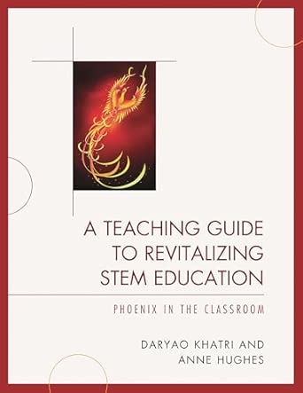 A Teaching Guide to Revitalizing Stem Education: Phoenix in the Classroom A Teaching Guide to Revitalizing Stem Education: Phoenix in the Classroom book cover