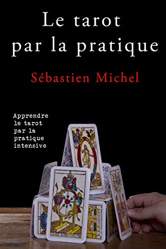 livre Le tarot par la pratique: La méthode Sébastien Michel volume 2