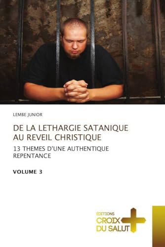 de la Lethargie Satanique Au Reveil Christique (French Edition)