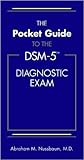 The Pocket Guide to the DSM-5(TM) Diagnostic Exam by Abraham M. Nussbaum 1 edition (Textbook ONLY,...