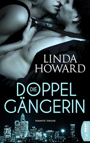 Die Doppelgängerin: Romance Thriller (Romance trifft Spannung - Die besten Romane von Linda Howard bei beHEARTBEAT 2)