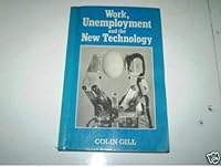 Work, Unemployment and the New Technology 0745600239 Book Cover