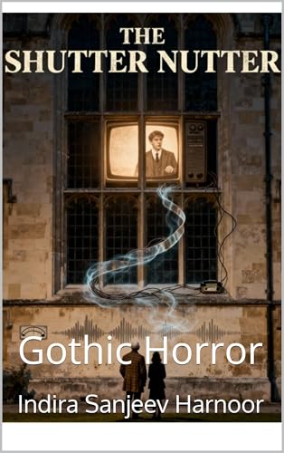  The Shutter Nutter: Gothic Horror (Interlude of Doubt) (English Edition)