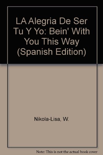 LA Alegria De Ser Tu Y Yo: Bein' With You This ... [Spanish] 0606095209 Book Cover