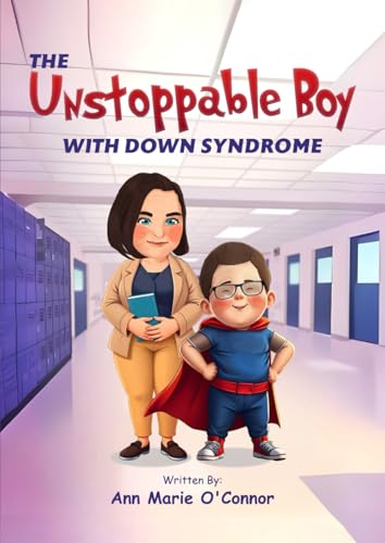 The Unstoppable Boy: With Down Syndrome