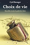 livres choix des lecteurs  Choix de vie: Marseille, la nuit, le poids des choix