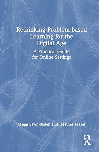 Rethinking Problem-based Learning for the Digital Age: A Practical Guide for Online Settings view 2