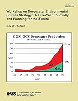 Workshop on Deepwater Environmental Studies Strategy: A Five-Year Follow-Up and Planning for the Future, May 29-31, 2002: Ocs Study Mms 2003-030 1514672081 Book Cover