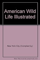 American Wild Life Illustrated B000MANSMU Book Cover