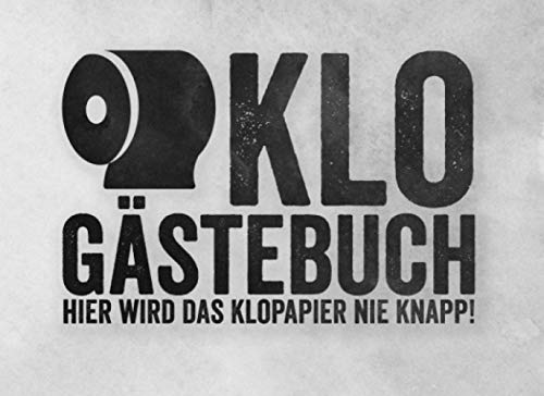 Klo Gästebuch Hier wird das Klopapier nie knapp!: WC Klobuch für Gäste zum Eintragen I Eintragbuch Lustiges Partygeschenk zur Einweihung I Kloordnung I