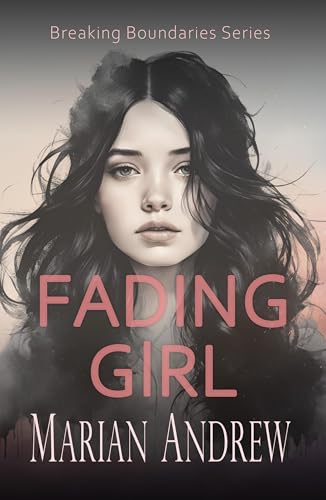 Fading Girl (Breaking Boundaries Series Book 1)