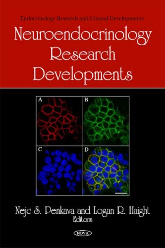 Neuroendocrinology Research Developments (Endocrinology Research and Clinical Developments)