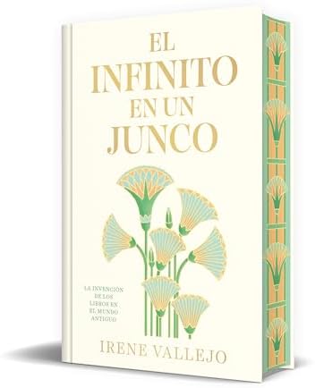 El infinito en un junco (edición limitada): La invención de los libros en el mundo antiguo (Campaña Libros firmados)