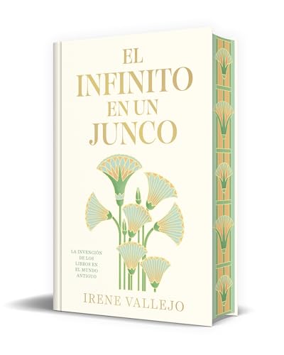 El infinito en un junco (Edición limitada firmada) / Papyrus: The Invention of Books in the Ancient World (Spanish Edition)