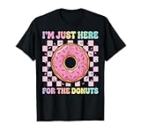 I'm Just Here For The Donuts Camiseta
