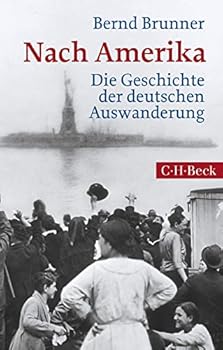 Paperback Nach Amerika: Die Geschichte der deutschen Auswanderung Book