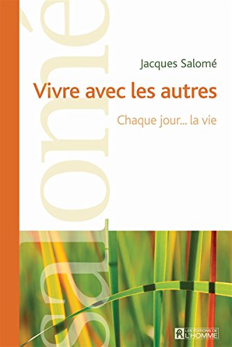 Télécharger Vivre avec les autres: Chaque jour… la vie livre En ligne