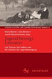 Jugend bewegt Literatur: Lisa Tetzner, Kurt Kläber und die Literatur der Jugendbewegung (Studien zu Kinder- und Jugendliteratur und -medien, 8, Band 8)