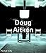 Doug Aitken (Phaidon Contemporary Artists Series)