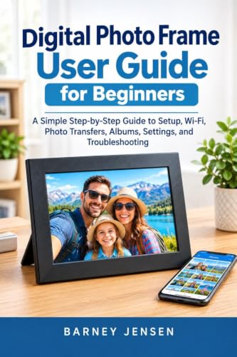 Digital Photo Frame User Guide for Beginners : A Simple Step-by-step Guide to Setup, Wi-Fi, Photo Transfers, Albums, Settings, and Troubleshooting image 2