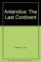 Antarctica: The last continent 0304294160 Book Cover